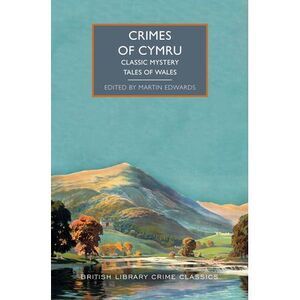 Crimes of Cymru: Classic Mystery Tales of Wales -- Martin Edwards